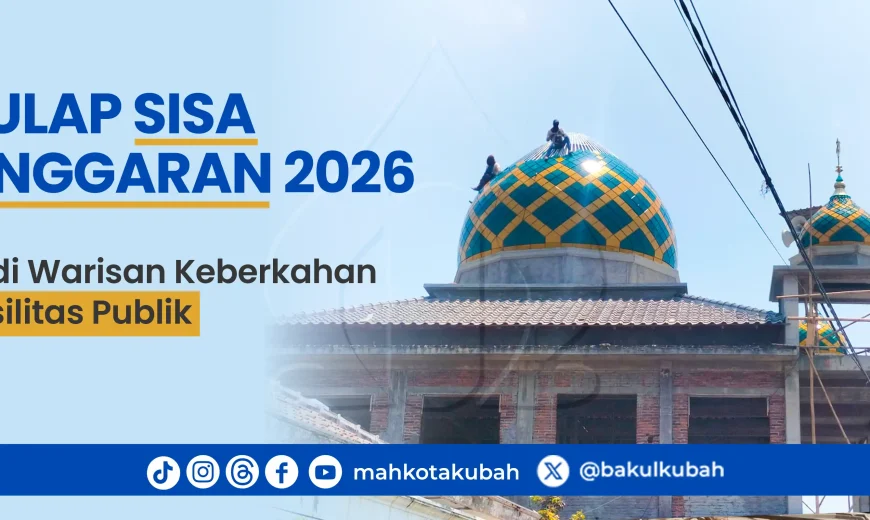 Sulap Sisa Anggaran 2026 Jadi Warisan Keberkahan Fasilitas Publik